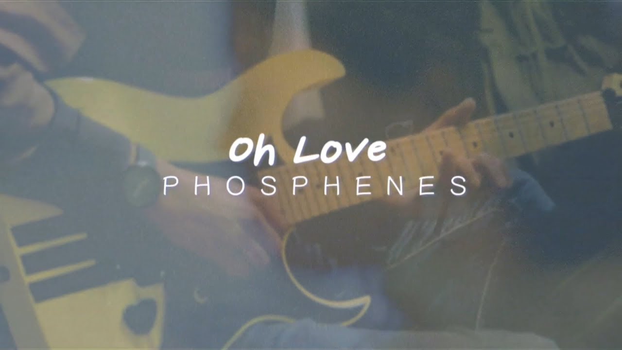 Oh love phosphenes chords lyrics tabs