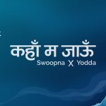 Kaha Ma Jau Lyrics & Chords by Swoopna Suman/ Yodda