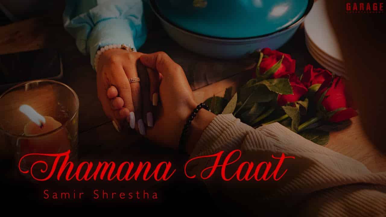 Thamana Haat Lyrics & Chords by Samir Shrestha