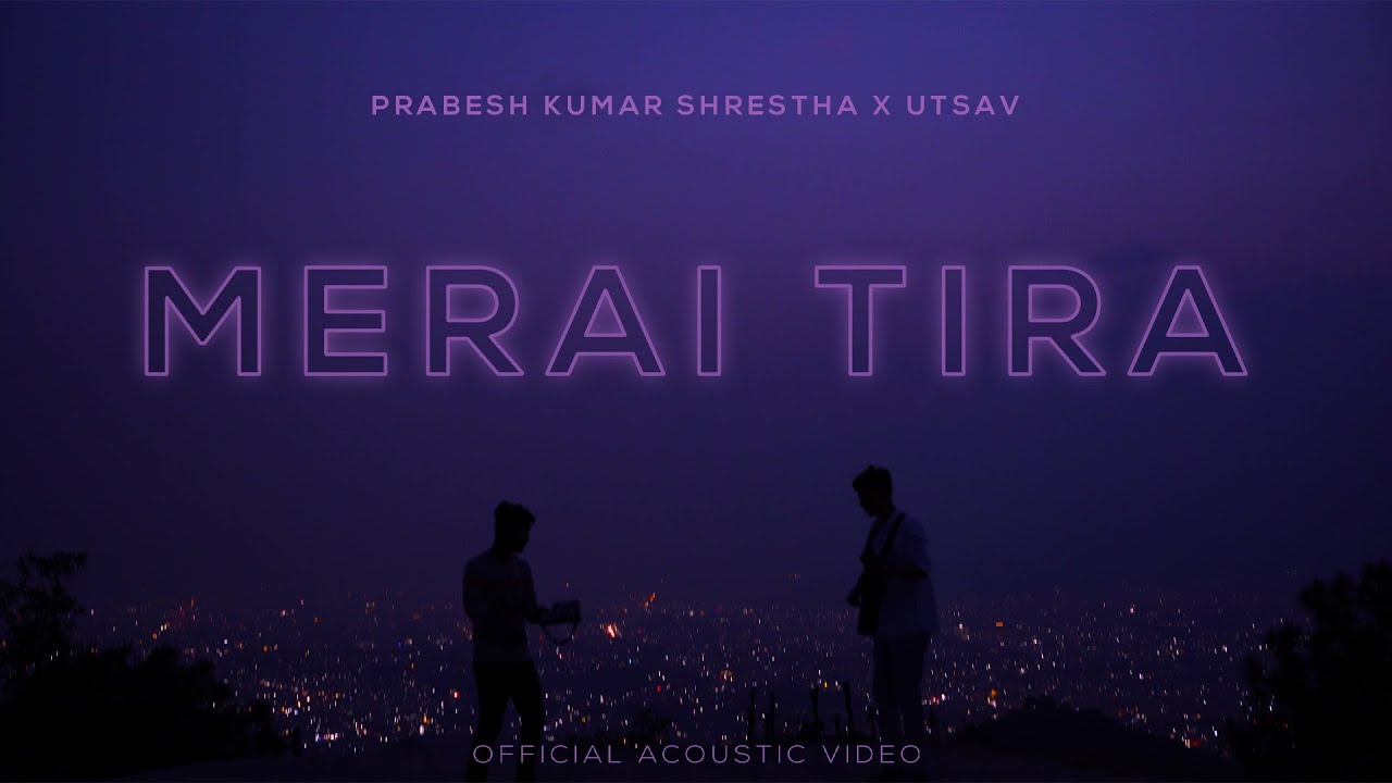 Merai Tira Lyrics & Chords - Prabesh Kumar Shrestha