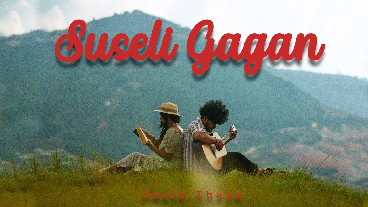Suseli Gagan Lyrics & Chords by Oasis Thapa