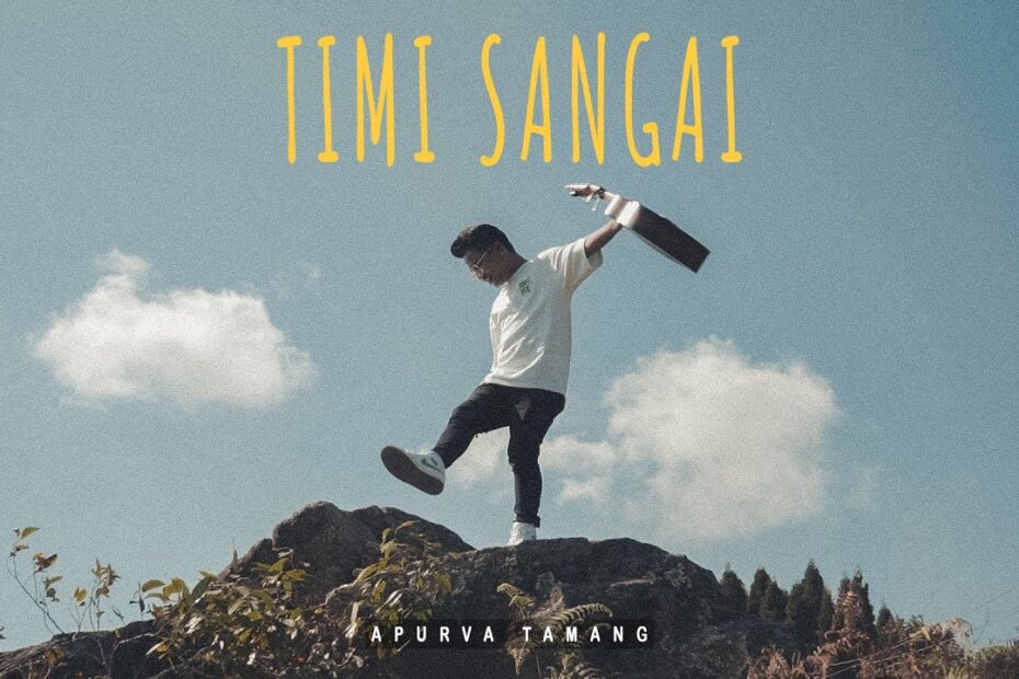 Timi Sangai Lyrics – Apurva Tamang